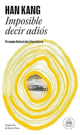 IMPOSIBLE DECIR ADIÓS (PREMIO NOBEL LITERATURA 2024)