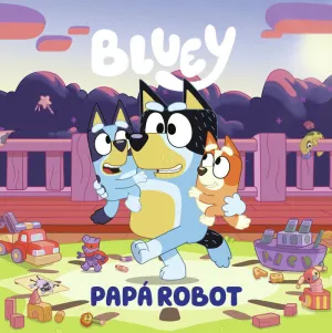 BLUEY - PAPA ROBOT