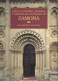 POR LA CATEDRAL, IGLESIAS Y ERMITAS DE LA CIUDAD DE ZAMORA