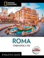 ROMA. NATIONAL GEOGRAPHIC ITINERARIOS A PIE